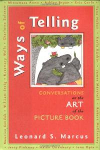 Ways of Telling: Fourteen Interviews With the Masters of the Art of the Picture Book