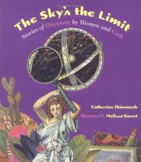 The Sky's the Limit:  Stories of Discovery by Women and Girls