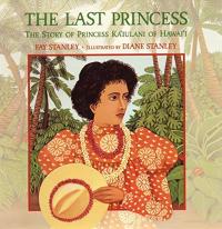The Last Princess: The Story of Princess Ka’iulani