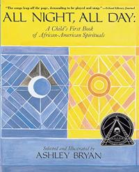 All Night, All Day: A Child's First Book of African American Spirituals