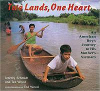 Two Lands, One Heart: An American Boy’s Journey to His Mother’s Vietnam