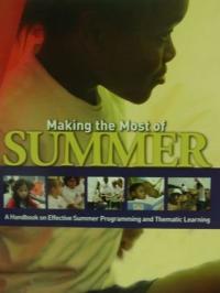 Making the Most of Summer: A Handbook of Effective Summer Programming and Thematic Learning