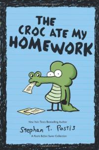 The Croc Ate My Homework: A Pearls Before Swine Collection