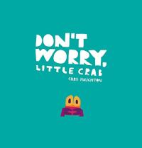 Don’t Worry, Little Crab