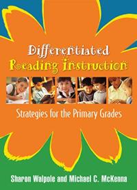 Differentiated Reading Instruction: Strategies for the Primary Grades