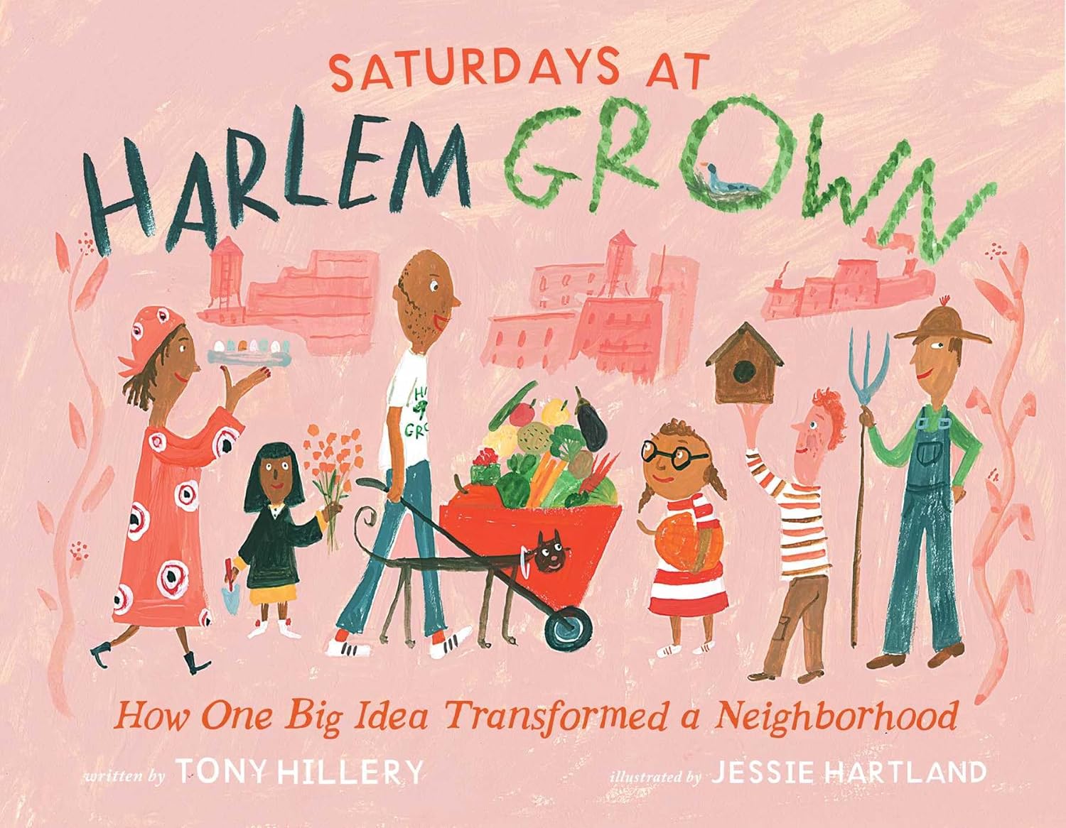 Saturdays at Harlem Grown: How One Big Idea Transformed a Neighborhood ...