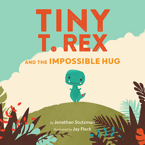 Tiny T. Rex and the Impossible Hug book cover