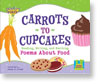 Carrots to Cupcakes: Reading, Writing, and Reciting Poems about Food