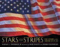 Stars and Stripes:  The Story of the American Flag