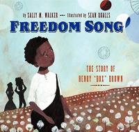 Freedom Song! The Story of Henry "Box" Brown