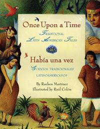 Once Upon a Time: Traditional Latin American Tales / Habia una vez: Cuentos tradicionales Latino Americanos 
