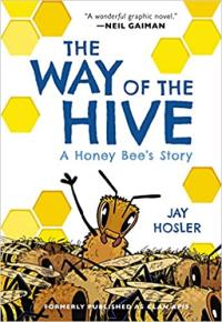 The Way of the Hive: A Honey Bee’s Story