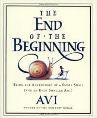 The End of the Beginning: Being the Adventures of a Small Snail (And An Even Smaller Ant)