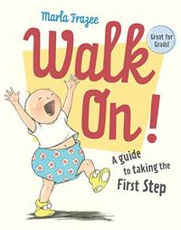 Walk On! A Guide to Taking the First Steps