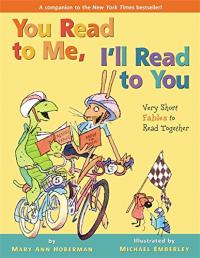 You Read to Me, I'll Read to You: Very Short Fables to Read Together