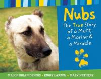 Nubs: The True Story of a Mutt, a Marine and a Miracle