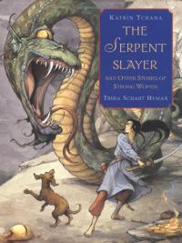 The Serpent Slayer and Other Stories of Strong Women