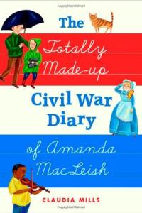 The Totally Made-Up Civil War Diary of Amanda MacLeish