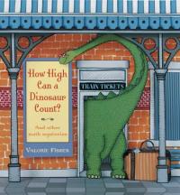 How High Can a Dinosaur Count? And Other Math Mysteries