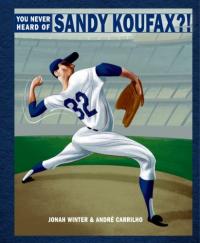 You Never Heard of Sandy Koufax?