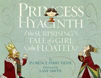 Princess Hyacinth: The Surprising Tale of a Girl Who Floated