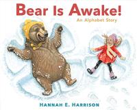 Bear Is Awake! An Alphabet Story