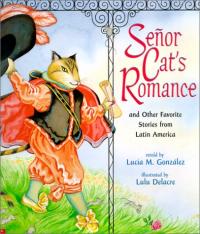 Señor Cat's Romance and Other Favorite Stories from Latin America
