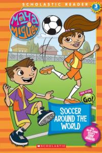 Maya and Miguel: Soccer Around the World