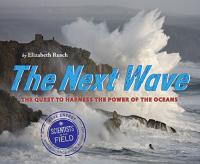 The Next Wave: The Quest to Harness the Power of the Ocean