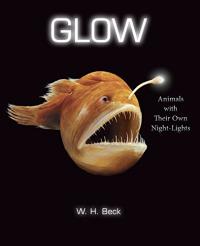 Glow: Animals with Their Own Nightlights