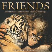 Friendship: True Stories of Extraordinary Animal Friendships