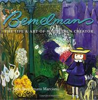 Bemelmans: The Life & Art of Madeline's Creator
