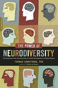 The Power of Neurodiversity: Unleashing the Advantages of Your Differently Wired Brain 