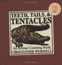 Teeth, Tails, and Tentacles:  An Animal Counting Book