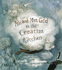 Mr. and Mrs. God in the Creation Kitchen