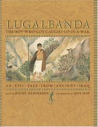 Lugalbanda: The Boy Who Got Caught Up in a War
