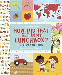 How Did That Get in My Lunchbox? The Story of Food 