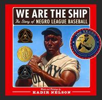 We Are the Ship: The Story of the Negro League Baseball 
