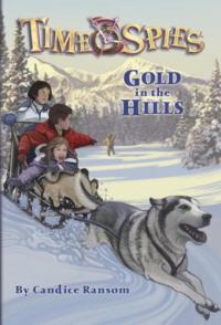 Gold in the Hills: A Tale of the Klondike Gold Rush