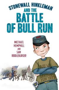 Stonewall Hinkleman and the Battle of Bull Run