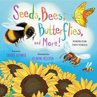 Seeds, Bees, Butterflies and More! Poems for Two Voices