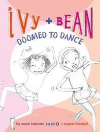Ivy & Bean: Doomed to Dance