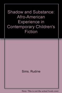 Shadow and Substance: Afro-American Experience in Contemporary Children’s Fiction