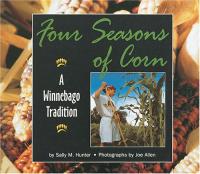 Four Seasons of Corn: A Winnebago Tradition