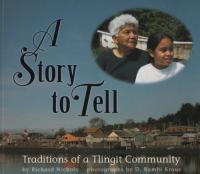 A Story to Tell: Traditions of a Tlingit Community 