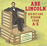Abe Lincoln: His Wit and Wisdom