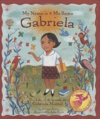 My Name Is Gabriela: The Life of Gabriela Mistral / Me llamo Gabriela: la vida de Gabriela Mistral