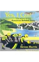 Yes, I Can! The Story of the Jamaican Bobsled Team