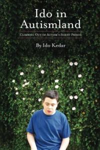 Ido in Autismland: Climbing Out of Autism’s Silent Prison