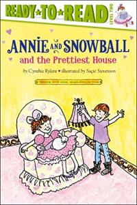 Annie and Snowball and the Prettiest House 